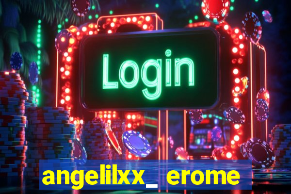 angelilxx_ erome